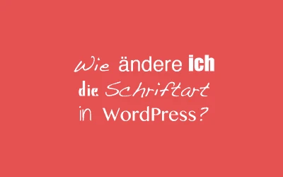 WordPress Schriften ändern