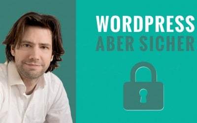 WordPress Sicherheit für Profis & Anfänger