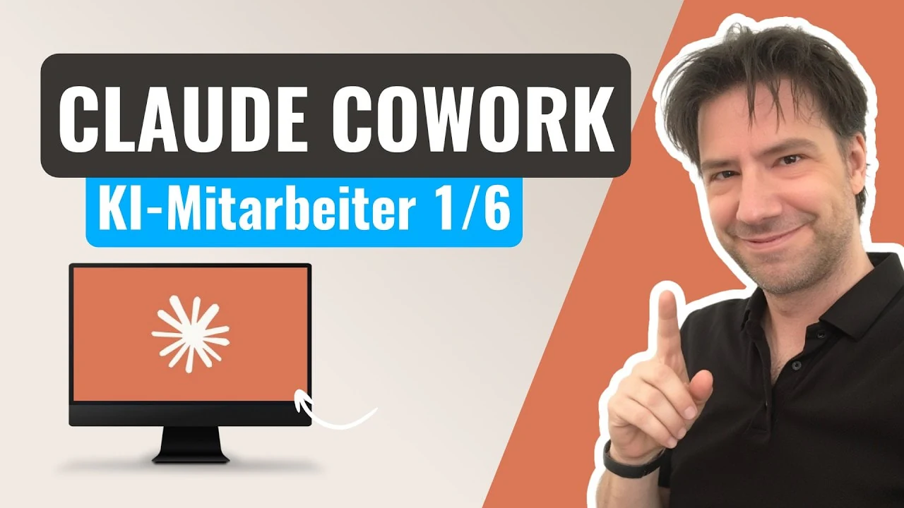 video thumbnail for 'Claude Cowork: Dein KI Mitarbeiter - Installation Komplettkurs Teil 1v6'