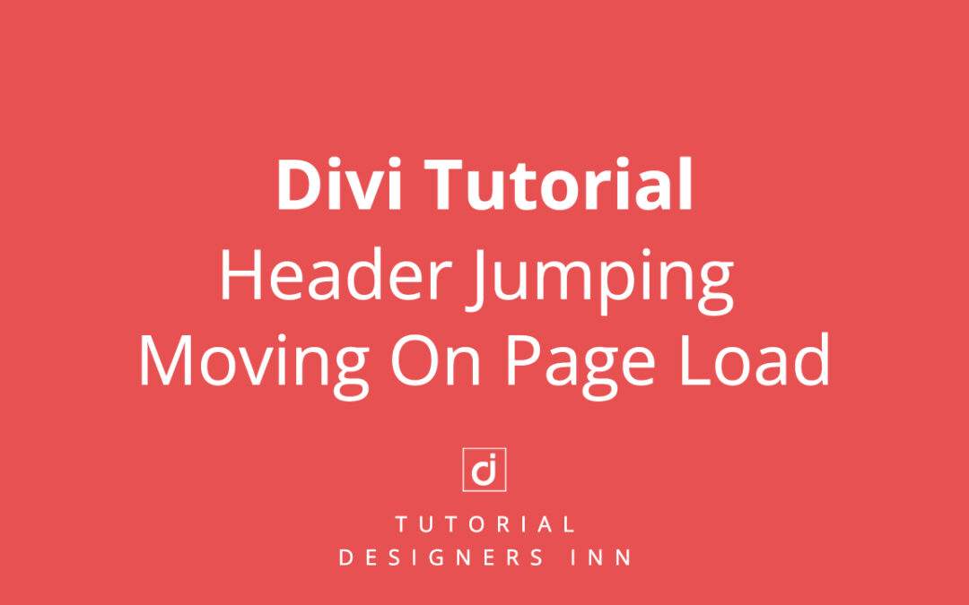 Divi Header Jumping / Moving On Page Load