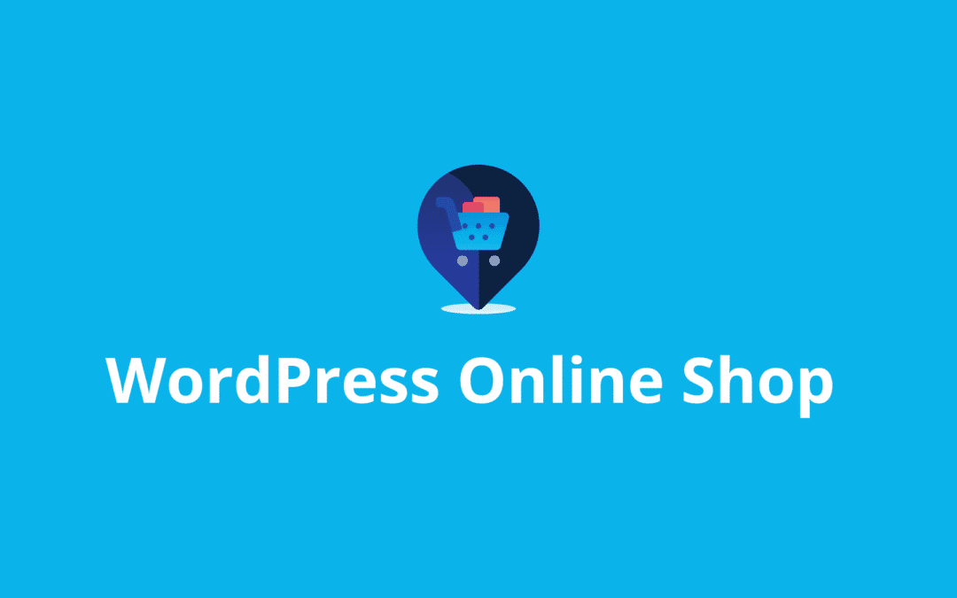 Einen eigenen WordPress Online Shop erstellen? Darauf solltest du achten!