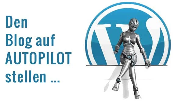 Autoblogging Plugin WP Robot: Den Blog auf Autopilot stellen